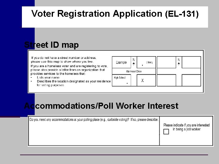Voter Registration Application (EL-131) Street ID map Accommodations/Poll Worker Interest 
