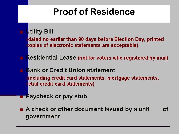Proof of Residence ■ Utility Bill (dated no earlier than 90 days before Election