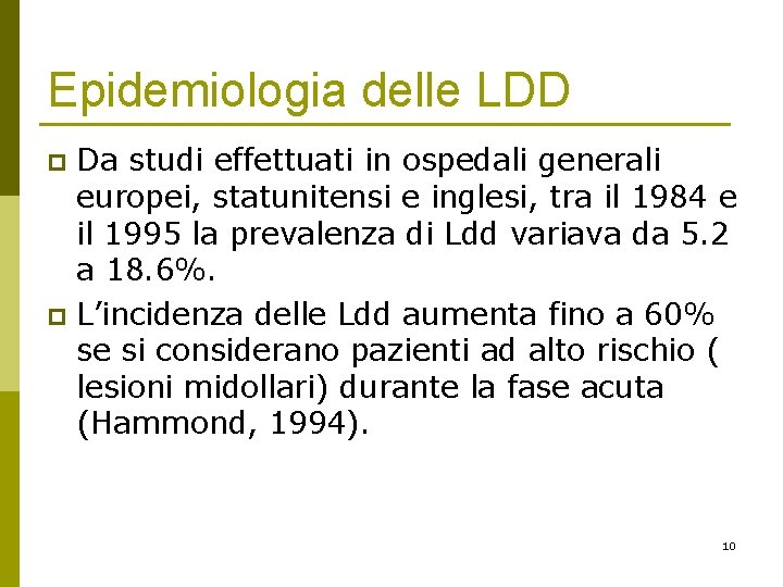 Epidemiologia delle LDD Da studi effettuati in ospedali generali europei, statunitensi e inglesi, tra Epidemiologia delle LDD Da studi effettuati in ospedali generali europei, statunitensi e inglesi, tra