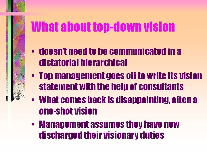 What about top-down vision • doesn’t need to be communicated in a dictatorial hierarchical