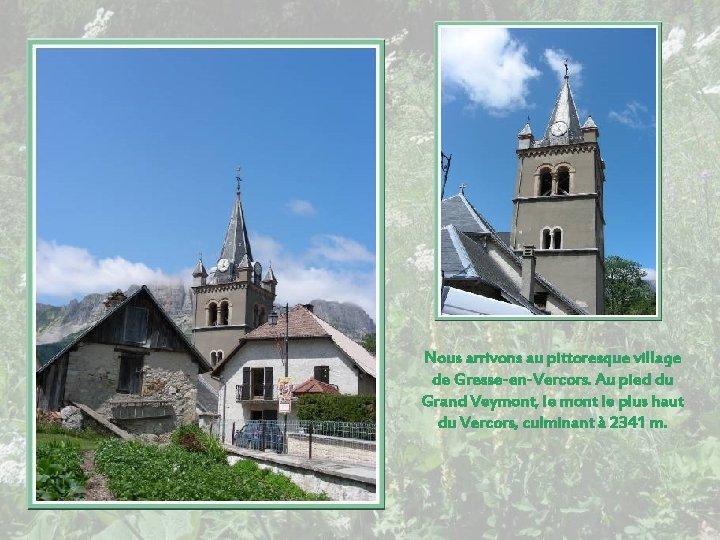 Nous arrivons au pittoresque village de Gresse-en-Vercors. Au pied du Grand Veymont, le mont