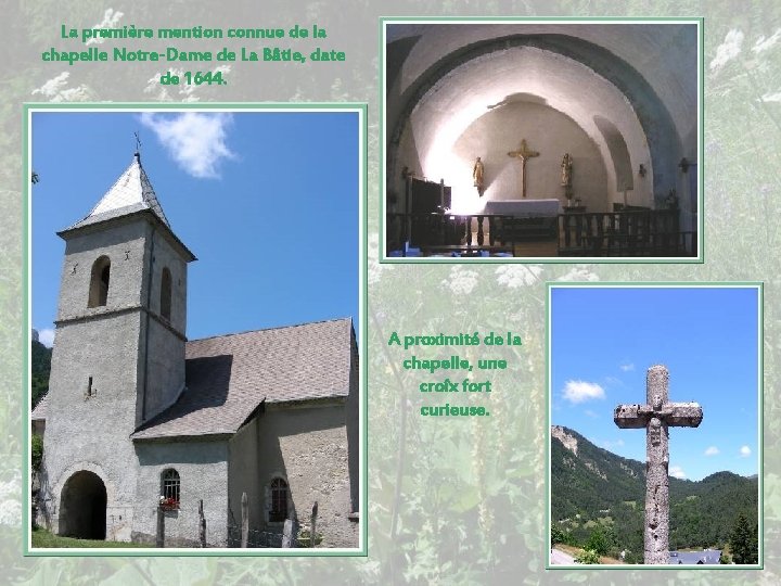 La première mention connue de la chapelle Notre-Dame de La Bâtie, date de 1644.