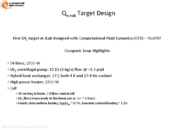 Qweak Target Design First LH 2 target at JLab designed with Computational Fluid Dynamics