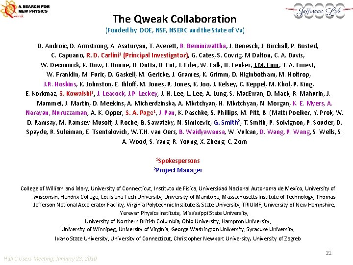 The Qweak Collaboration (Funded by DOE, NSF, NSERC and the State of Va) D.