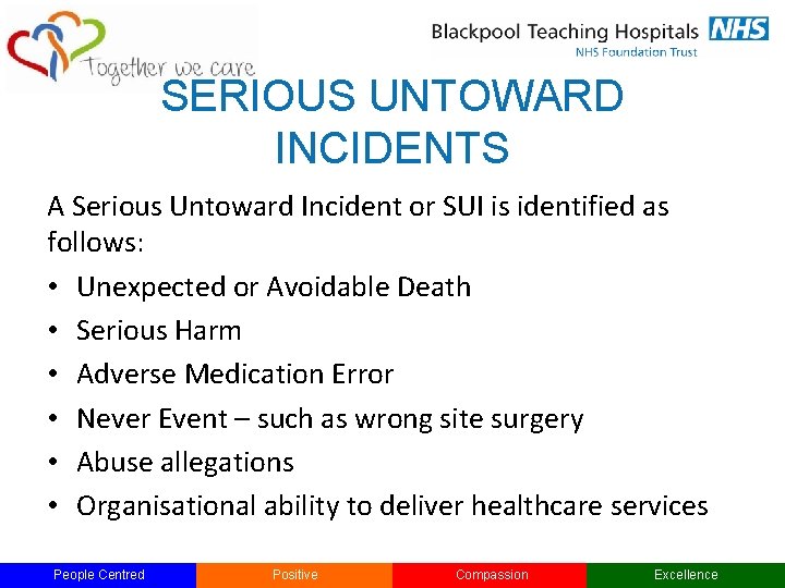 SERIOUS UNTOWARD INCIDENTS A Serious Untoward Incident or SUI is identified as follows: •