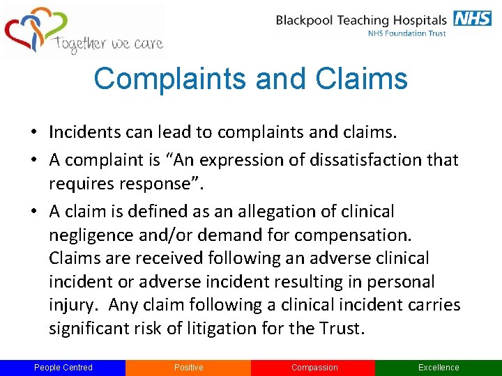 Complaints and Claims • Incidents can lead to complaints and claims. • A complaint