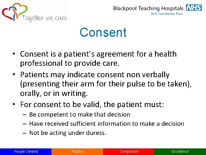 Consent • Consent is a patient’s agreement for a health professional to provide care.