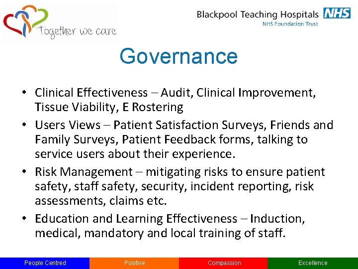 Governance • Clinical Effectiveness – Audit, Clinical Improvement, Tissue Viability, E Rostering • Users