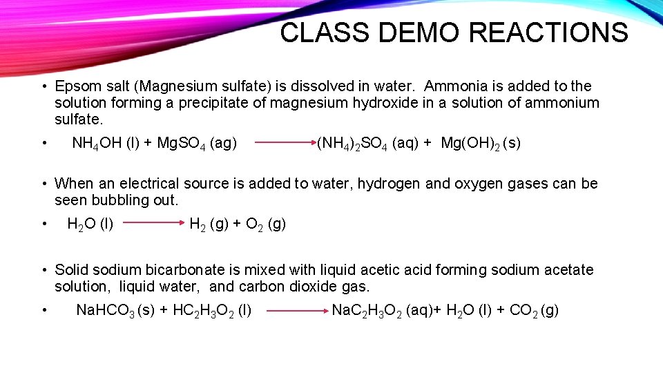 CLASS DEMO REACTIONS • Epsom salt (Magnesium sulfate) is dissolved in water. Ammonia is