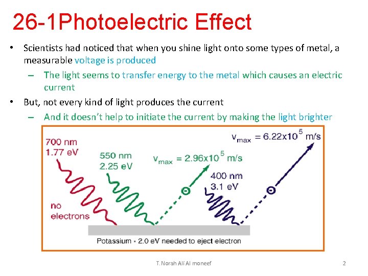 26 -1 Photoelectric Effect • Scientists had noticed that when you shine light onto