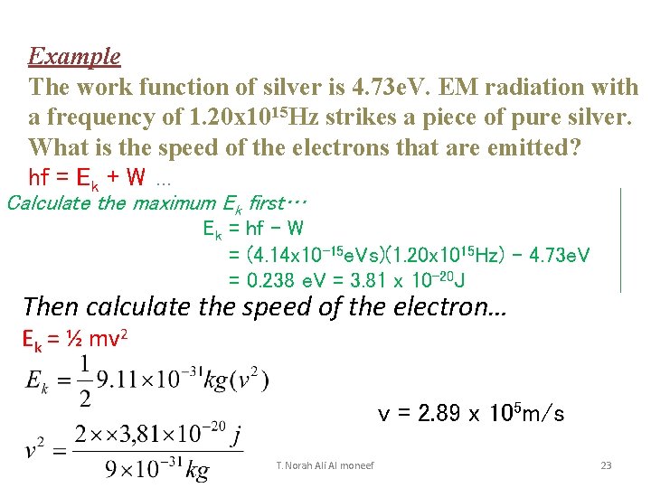 Example The work function of silver is 4. 73 e. V. EM radiation with