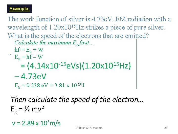 The work function of silver is 4. 73 e. V. EM radiation with a