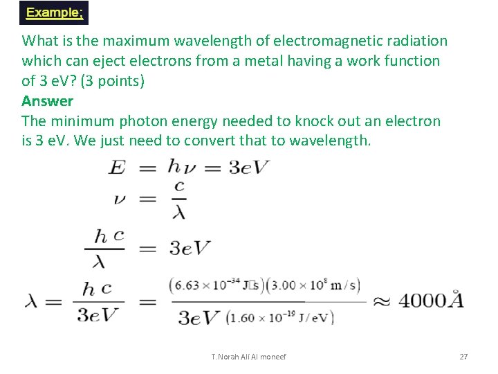 What is the maximum wavelength of electromagnetic radiation which can eject electrons from a