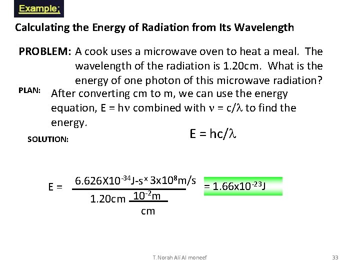 Calculating the Energy of Radiation from Its Wavelength PROBLEM: A cook uses a microwave