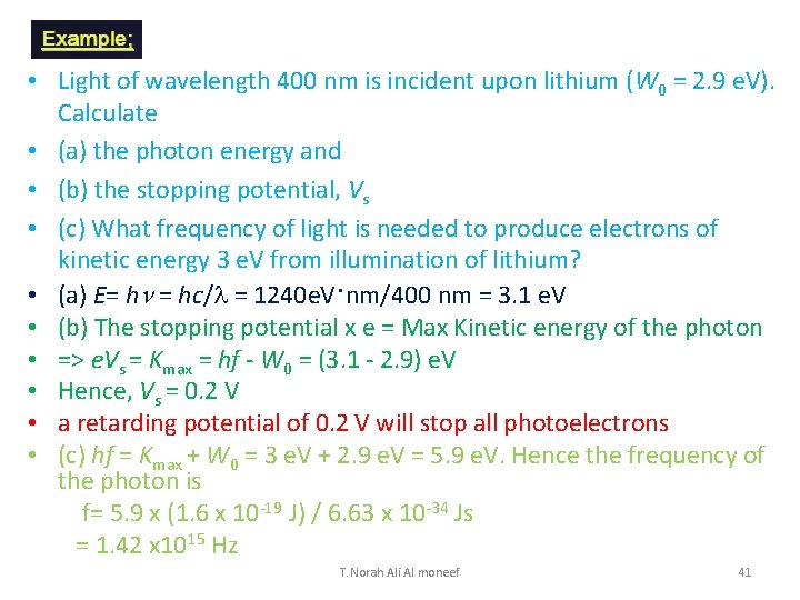  • Light of wavelength 400 nm is incident upon lithium (W 0 =