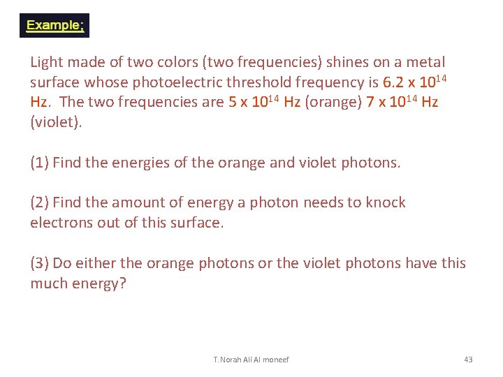 Light made of two colors (two frequencies) shines on a metal surface whose photoelectric