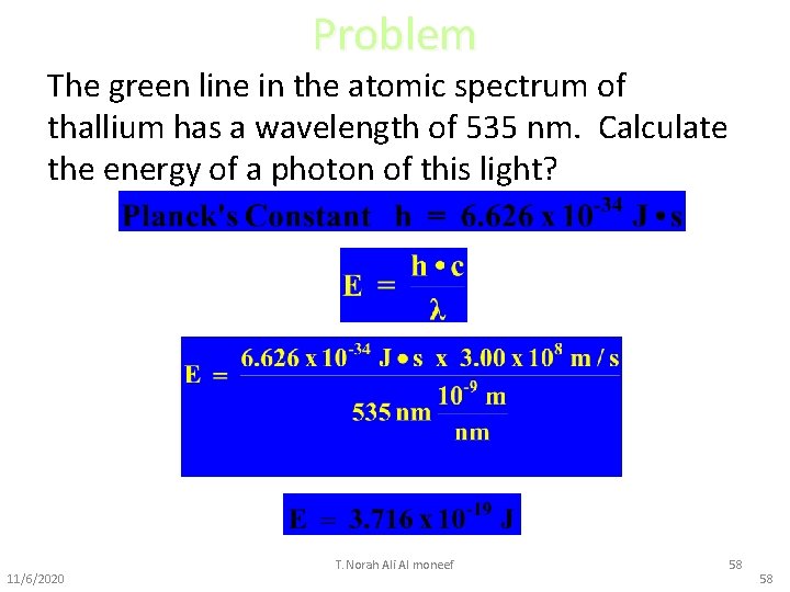 Problem The green line in the atomic spectrum of thallium has a wavelength of