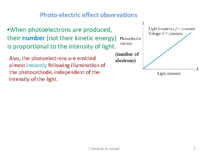 Photo-electric effect observations • When photoelectrons are produced, their number (not their kinetic energy)