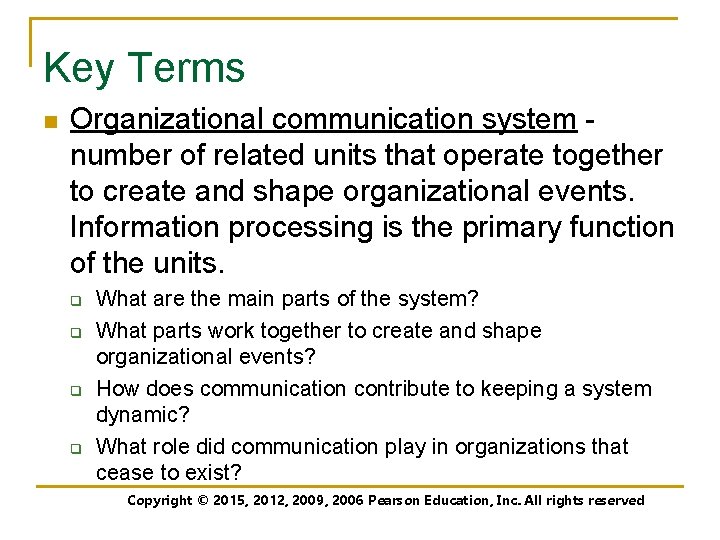Key Terms n Organizational communication system number of related units that operate together to