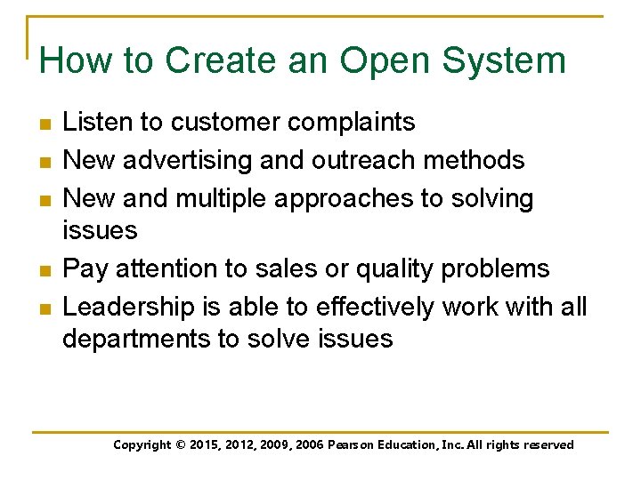 How to Create an Open System n n n Listen to customer complaints New