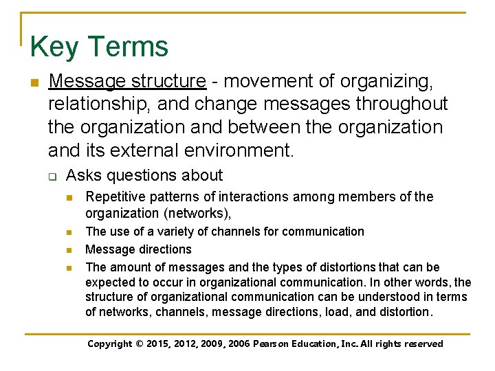 Key Terms n Message structure - movement of organizing, relationship, and change messages throughout