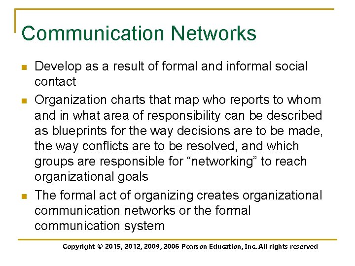 Communication Networks n n n Develop as a result of formal and informal social