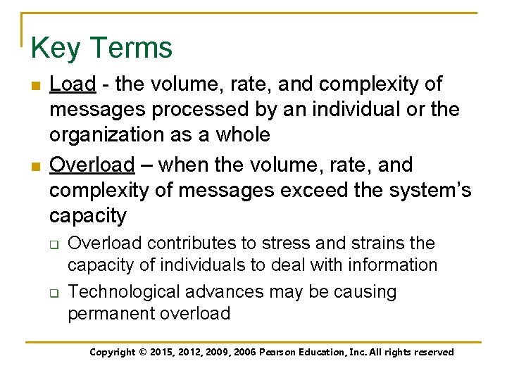 Key Terms n n Load - the volume, rate, and complexity of messages processed