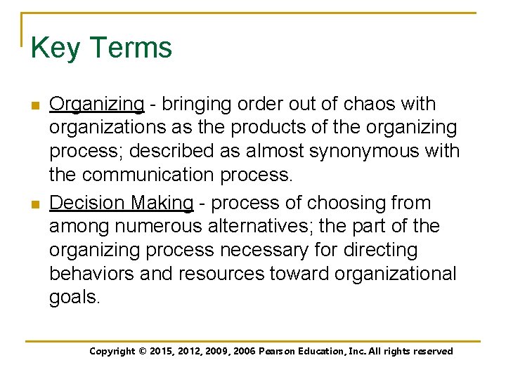 Key Terms n n Organizing - bringing order out of chaos with organizations as