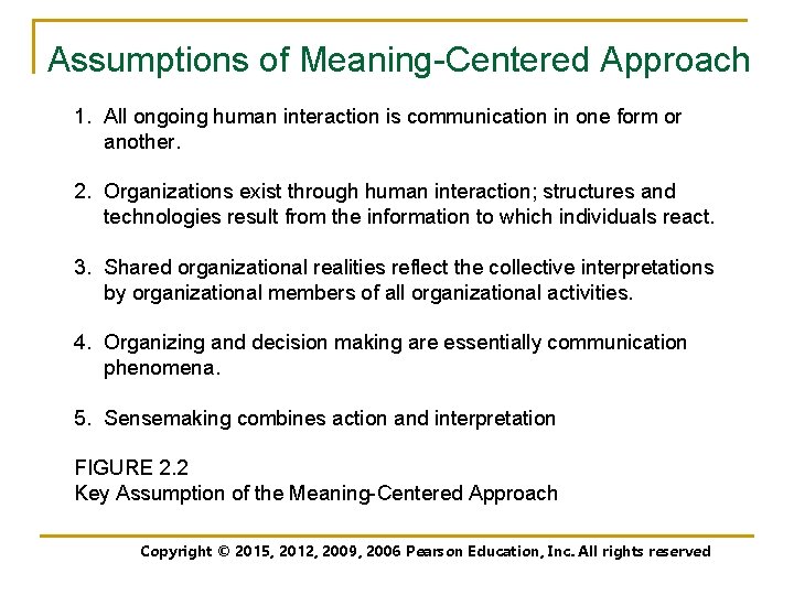 Assumptions of Meaning-Centered Approach 1. All ongoing human interaction is communication in one form