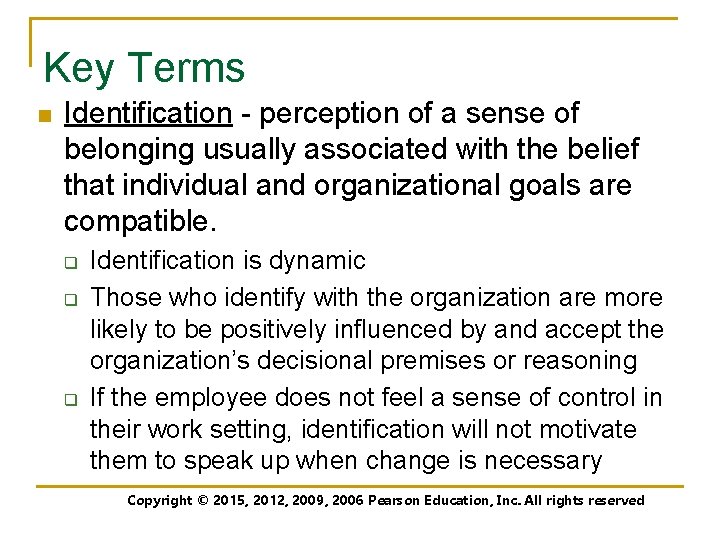 Key Terms n Identification - perception of a sense of belonging usually associated with
