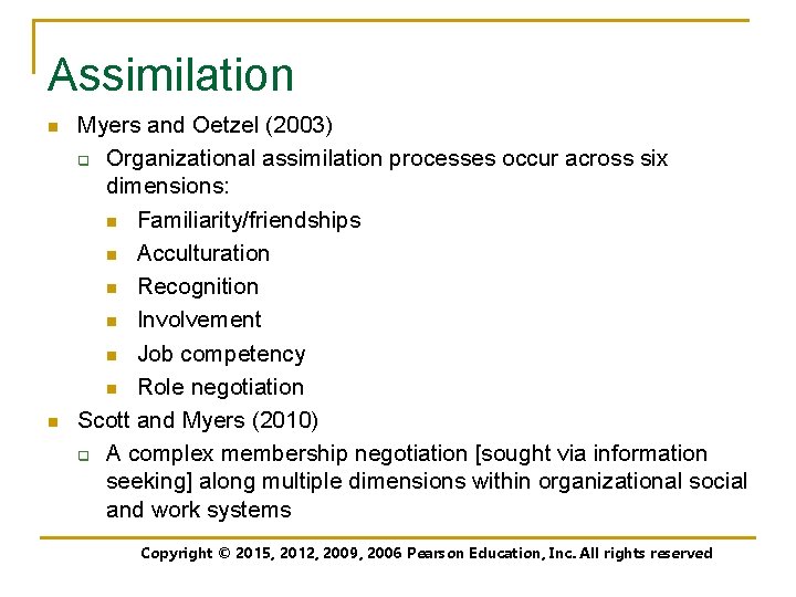 Assimilation n n Myers and Oetzel (2003) q Organizational assimilation processes occur across six