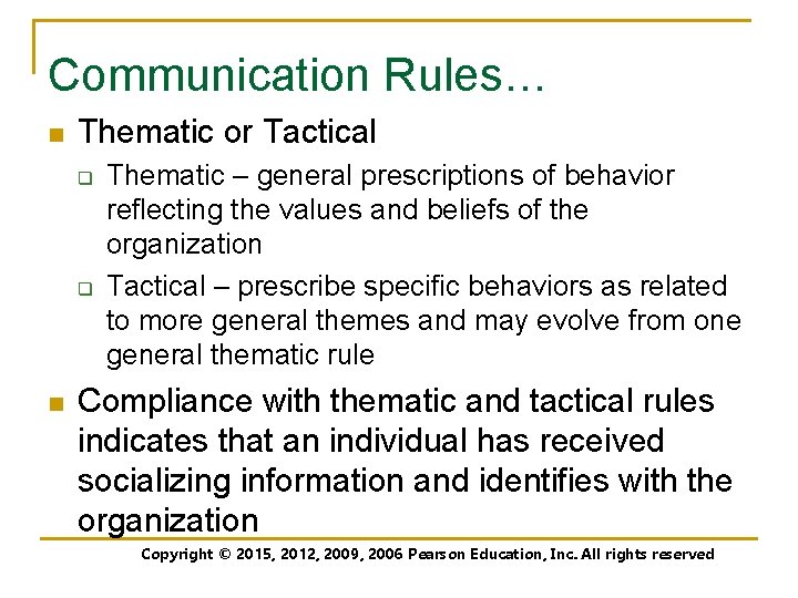 Communication Rules… n Thematic or Tactical q q n Thematic – general prescriptions of