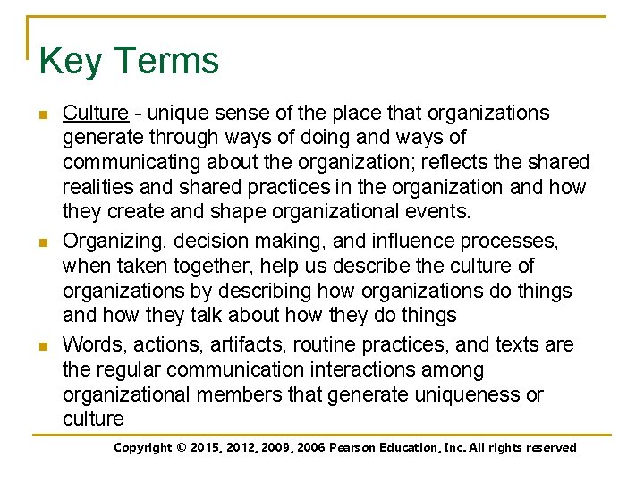 Key Terms n n n Culture - unique sense of the place that organizations