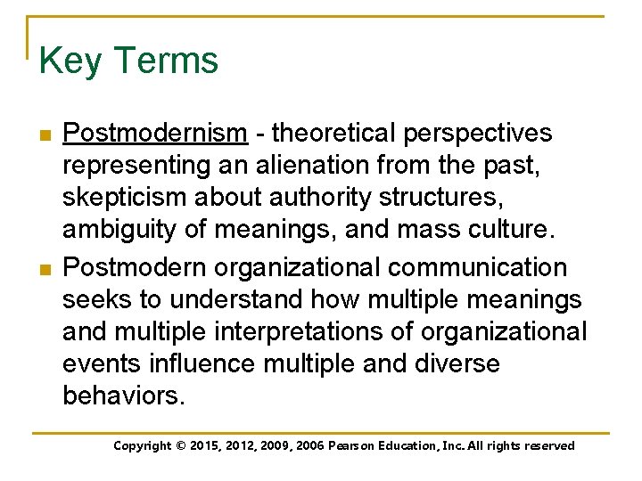 Key Terms n n Postmodernism - theoretical perspectives representing an alienation from the past,