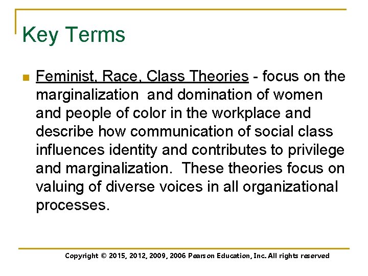 Key Terms n Feminist, Race, Class Theories - focus on the marginalization and domination