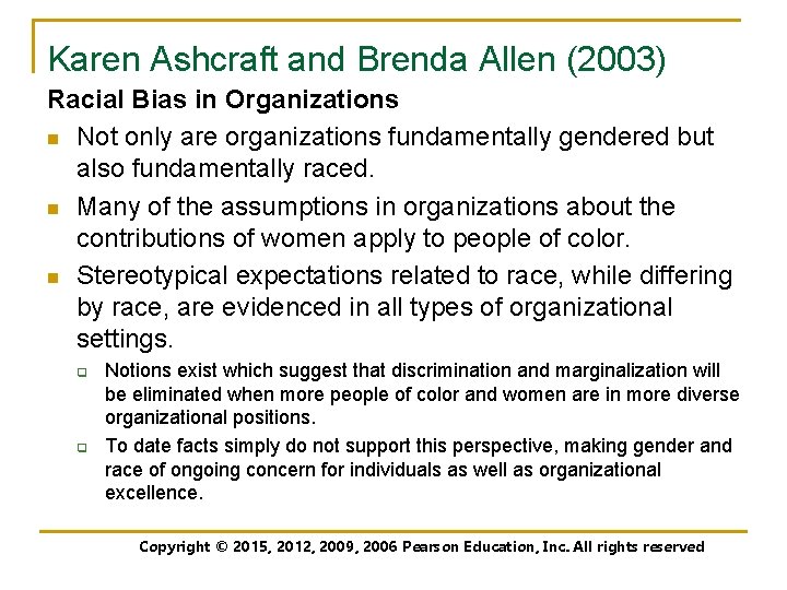 Karen Ashcraft and Brenda Allen (2003) Racial Bias in Organizations n Not only are