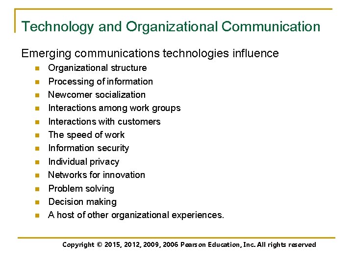 Technology and Organizational Communication Emerging communications technologies influence n n n Organizational structure Processing