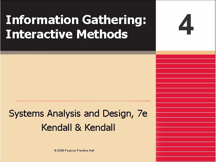 Information Gathering: Interactive Methods Systems Analysis and Design, 7 e Kendall & Kendall ©