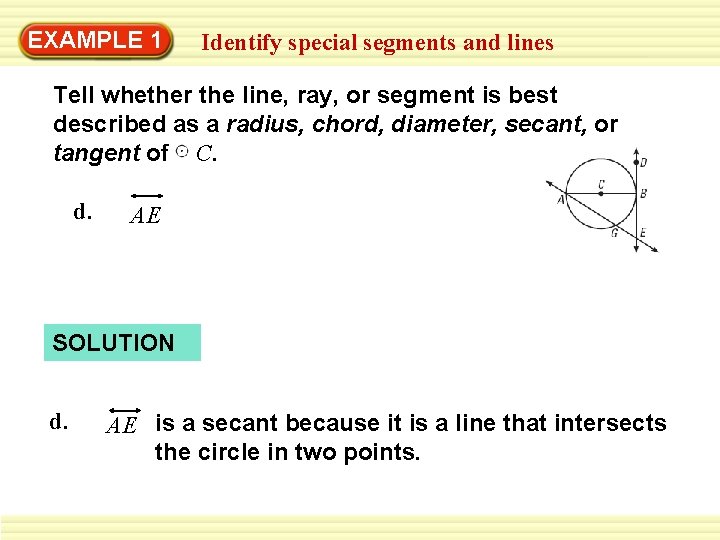 EXAMPLE 1 Identify special segments and lines Tell whether the line, ray, or segment