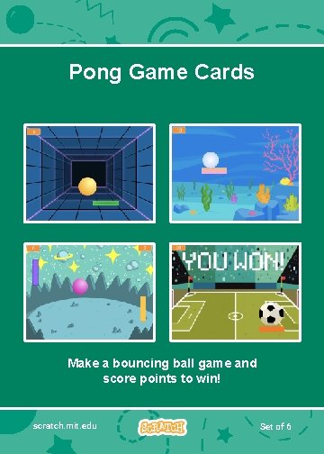 Pong Game Cards Make a bouncing ball game and score points to win! scratch.