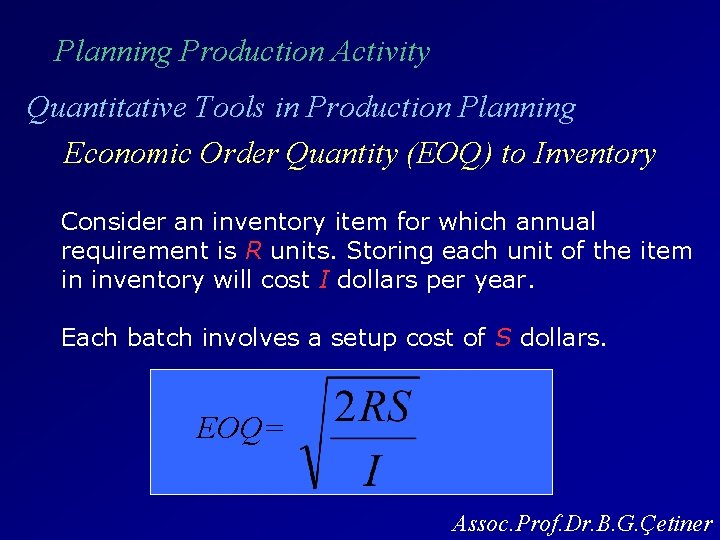 Planning Production Activity Quantitative Tools in Production Planning Economic Order Quantity (EOQ) to Inventory