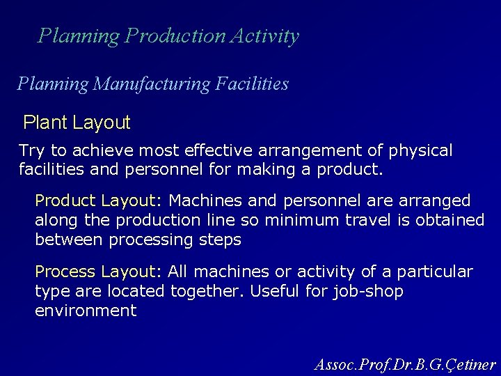 Planning Production Activity Planning Manufacturing Facilities Plant Layout Try to achieve most effective arrangement