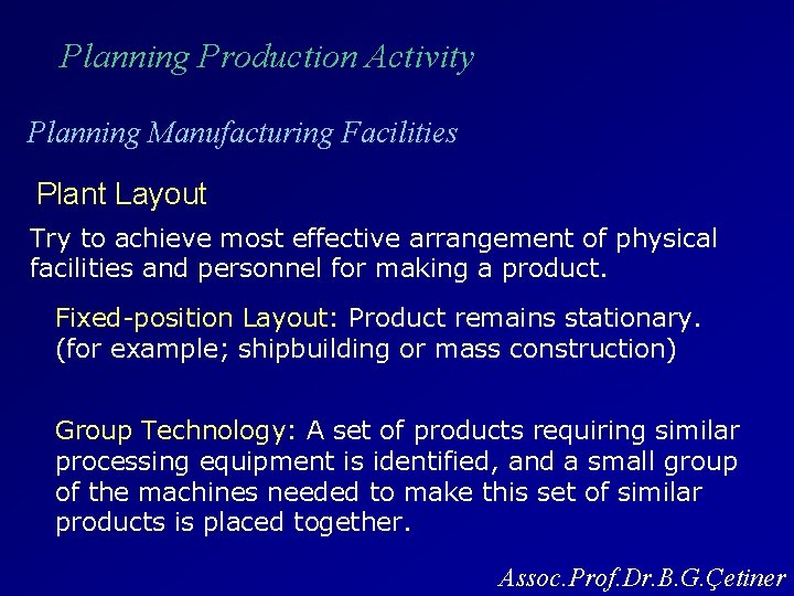 Planning Production Activity Planning Manufacturing Facilities Plant Layout Try to achieve most effective arrangement