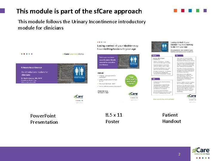 This module is part of the sf. Care approach This module follows the Urinary
