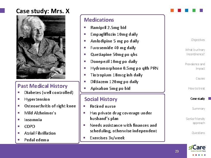 Case study: Mrs. X Medications Past Medical History § § § § Diabetes (well