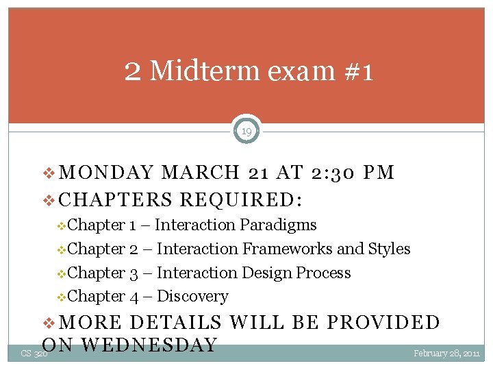 2 Midterm exam #1 19 v MONDAY MARCH 21 AT 2: 30 PM v