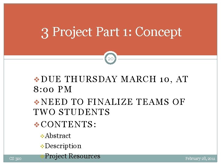 3 Project Part 1: Concept 20 v DUE THURSDAY MARCH 10, AT 8: 00