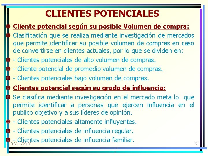 CLIENTES POTENCIALES ] Cliente potencial según su posible Volumen de compra: ] Clasificación que