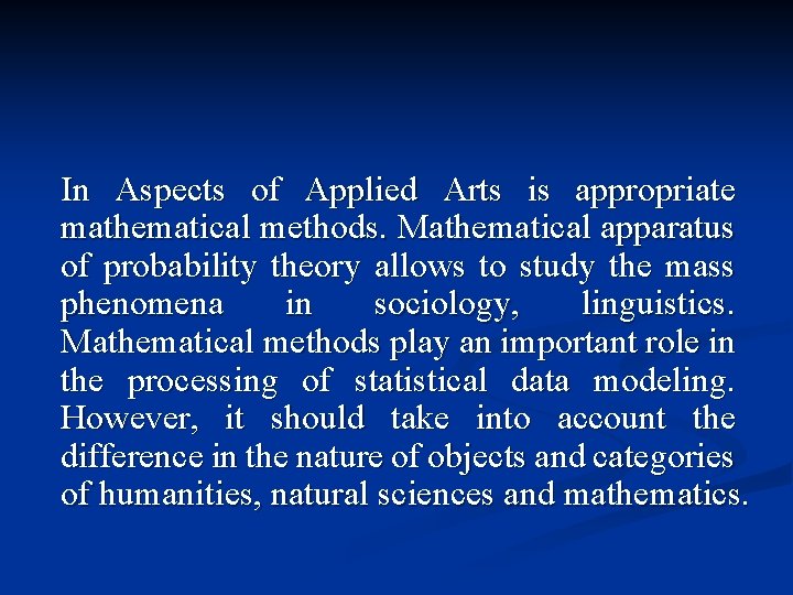 In Aspects of Applied Arts is appropriate mathematical methods. Mathematical apparatus of probability theory