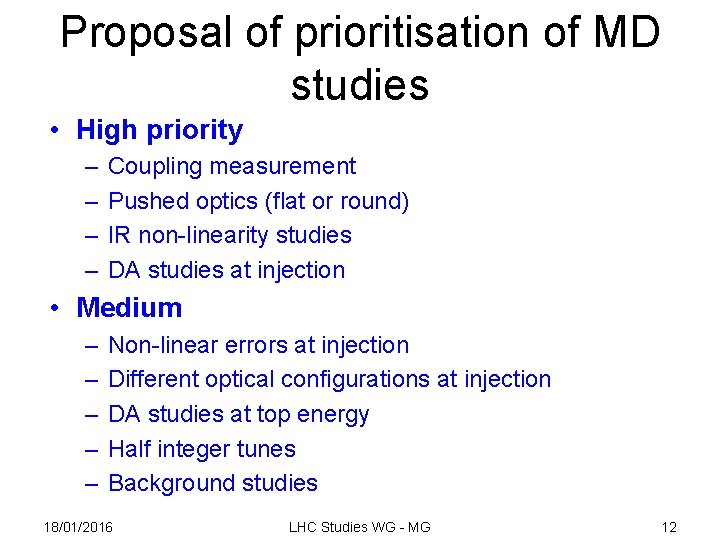 Proposal of prioritisation of MD studies • High priority – – Coupling measurement Pushed